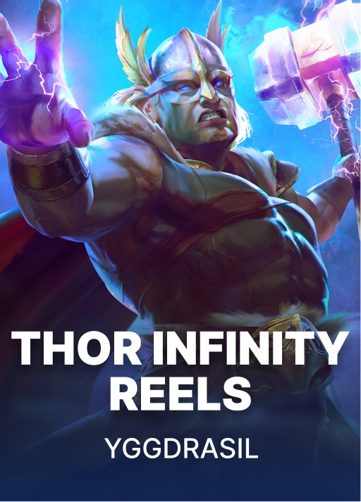 Thor Infinity Reels